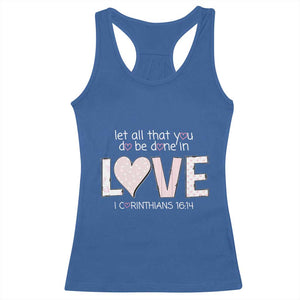 Let All That You Do Be Done In Love Racerback Tank Top Christian Religious God Bible Verses Valentine's Day Pink Heart TS11 Royal Blue Print Your Wear