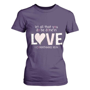 Let All That You Do Be Done In Love T Shirt For Women Christian Religious God Bible Verses Valentine's Day Pink Heart TS11 Purple Print Your Wear