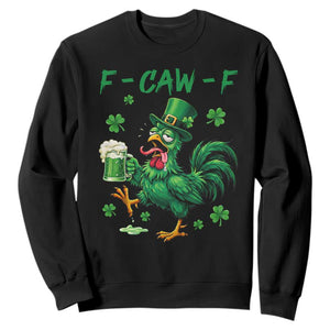 Funny F Caw F Chicken St Patricks Day Sweatshirt Irish Beer Drinking Shamrock Print TS11 Black Print Your Wear