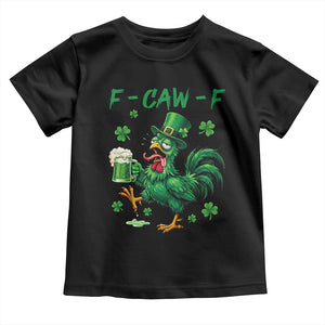 Funny F Caw F Chicken St Patricks Day Toddler T Shirt Irish Beer Drinking Shamrock Print TS11 Black Print Your Wear