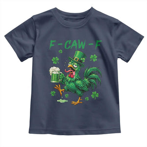 Funny F Caw F Chicken St Patricks Day Toddler T Shirt Irish Beer Drinking Shamrock Print TS11 Navy Print Your Wear