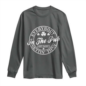 Everybody In The Pub Gettin Tipsy Long Sleeve Shirt Funny St Patricks Day Beer Drinking TS11 Dark Heather Print Your Wear