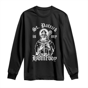 Saint Patrick Is My Homeboy Long Sleeve Shirt Funny St Patricks Day TS11 Black Print Your Wear