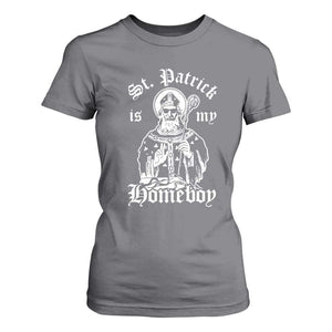 Saint Patrick Is My Homeboy T Shirt For Women Funny St Patricks Day TS11 Charcoal Print Your Wear