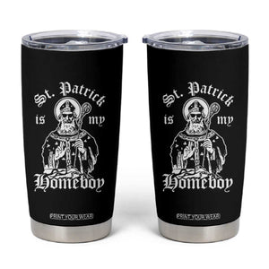 Saint Patrick Is My Homeboy Tumbler Cup Funny St Patricks Day TS11 Black Print Your Wear