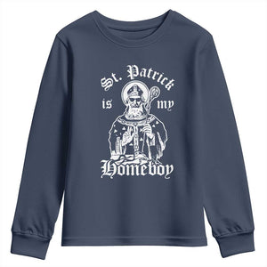 Saint Patrick Is My Homeboy Youth Sweatshirt Funny St Patricks Day TS11 Navy Print Your Wear