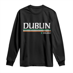 Dublin Ireland Long Sleeve Shirt Ireland Flag Souvenirs St Patricks Day Shamrock TS11 Black Print Your Wear