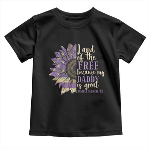 Military Child Month Toddler T Shirt Land Of The Free Because My Daddy Is Great Purple Sunflower TS11 Black Print Your Wear