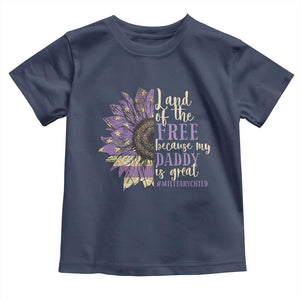 Military Child Month Toddler T Shirt Land Of The Free Because My Daddy Is Great Purple Sunflower TS11 Navy Print Your Wear