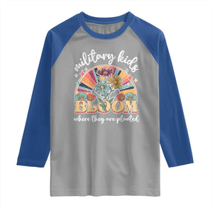 Military Kids Bloom Where They Are Planted Raglan Shirt Military Child Month Retro Vintage Flowers TS11 Sport Gray Royal Print Your Wear