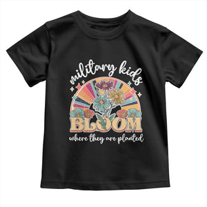 Military Kids Bloom Where They Are Planted Toddler T Shirt Military Child Month Retro Vintage Flowers TS11 Black Print Your Wear