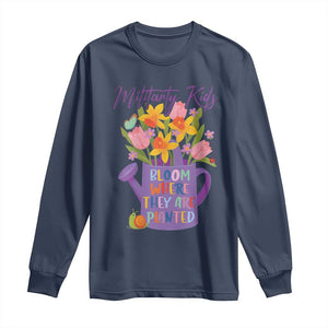 Military Kids Bloom Where They Are Planted Long Sleeve Shirt Military Child Month Flower TS11 Navy Print Your Wear