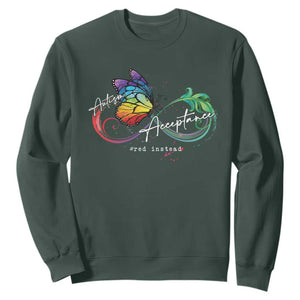 Autism Awareness Acceptance Red Instead Sweatshirt Infinity Symbol Rainbow Butterfly Feather TS11 Dark Forest Green Print Your Wear