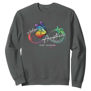 Autism Awareness Acceptance Red Instead Sweatshirt Infinity Symbol Rainbow Butterfly Feather TS11 Dark Heather Print Your Wear