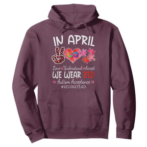 Autism Awareness Acceptance Red Instead Hoodie In April We Wear Red Peace Love Puzzle TS11 Maroon Print Your Wear
