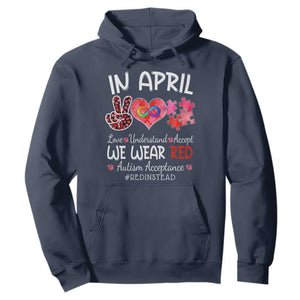 Autism Awareness Acceptance Red Instead Hoodie In April We Wear Red Peace Love Puzzle TS11 Navy Print Your Wear