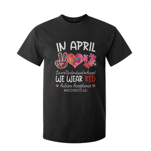 Autism Awareness Acceptance Red Instead T Shirt For Kid In April We Wear Red Peace Love Puzzle TS11 Black Print Your Wear