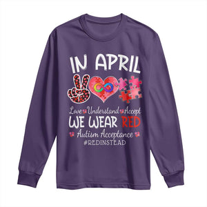 Autism Awareness Acceptance Red Instead Long Sleeve Shirt In April We Wear Red Peace Love Puzzle TS11 Purple Print Your Wear