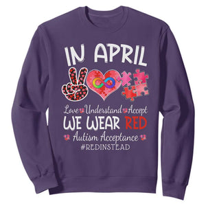 Autism Awareness Acceptance Red Instead Sweatshirt In April We Wear Red Peace Love Puzzle TS11 Purple Print Your Wear