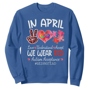 Autism Awareness Acceptance Red Instead Sweatshirt In April We Wear Red Peace Love Puzzle TS11 Royal Blue Print Your Wear