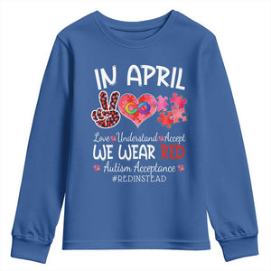 Autism Awareness Acceptance Red Instead Youth Sweatshirt In April We Wear Red Peace Love Puzzle TS11 Royal Blue Print Your Wear