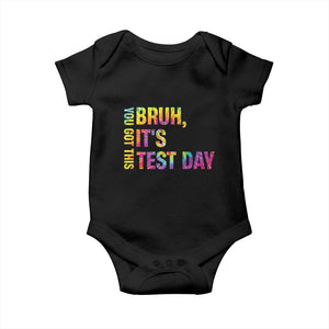 Funny Bruh It's Test Day You Got This Baby Onesie TS11 Black Print Your Wear