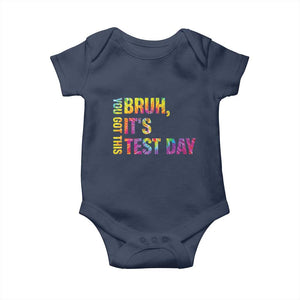 Funny Bruh It's Test Day You Got This Baby Onesie TS11 Navy Print Your Wear