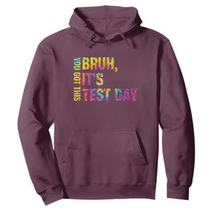 Funny Bruh It's Test Day You Got This Hoodie TS11 Maroon Print Your Wear