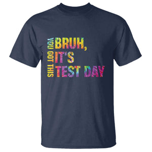 Funny Bruh It's Test Day You Got This T Shirt TS11 Navy Print Your Wear