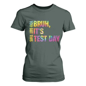 Funny Bruh It's Test Day You Got This T Shirt For Women TS11 Dark Forest Green Print Your Wear
