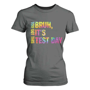 Funny Bruh It's Test Day You Got This T Shirt For Women TS11 Dark Heather Print Your Wear