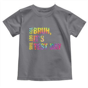 Funny Bruh It's Test Day You Got This Toddler T Shirt TS11 Charcoal Print Your Wear