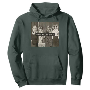 Girls Will Be Girls Hoodie Feminist Empowerment Historical Icons TS11 Dark Forest Green Print Your Wear