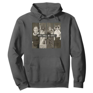 Girls Will Be Girls Hoodie Feminist Empowerment Historical Icons TS11 Dark Heather Print Your Wear