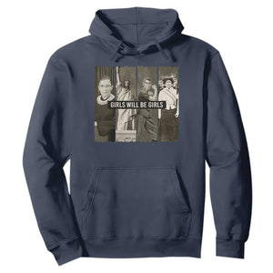 Girls Will Be Girls Hoodie Feminist Empowerment Historical Icons TS11 Navy Print Your Wear