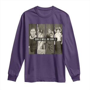 Girls Will Be Girls Long Sleeve Shirt Feminist Empowerment Historical Icons TS11 Purple Print Your Wear