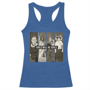 Girls Will Be Girls Racerback Tank Top Feminist Empowerment Historical Icons TS11 Royal Blue Print Your Wear