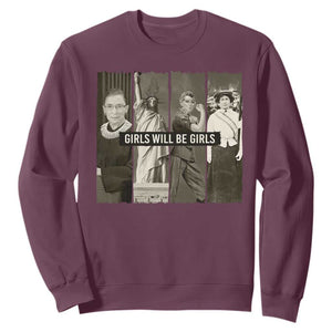 Girls Will Be Girls Sweatshirt Feminist Empowerment Historical Icons TS11 Maroon Print Your Wear