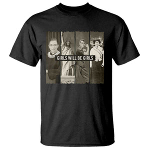 Girls Will Be Girls T Shirt Feminist Empowerment Historical Icons TS11 Black Print Your Wear