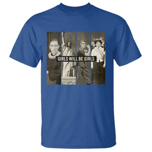 Girls Will Be Girls T Shirt Feminist Empowerment Historical Icons TS11 Royal Blue Print Your Wear