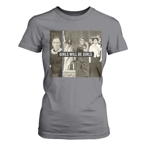 Girls Will Be Girls T Shirt For Women Feminist Empowerment Historical Icons TS11 Charcoal Print Your Wear