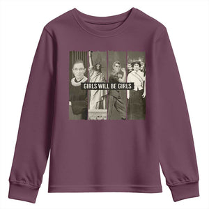 Girls Will Be Girls Youth Sweatshirt Feminist Empowerment Historical Icons TS11 Maroon Print Your Wear