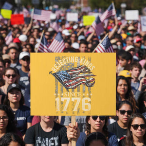 Funny Rejecting Kings Since 1776 Protest Sign Vintage American Flag TS11 Horizontal 18" × 24" Yellow Print Your Wear