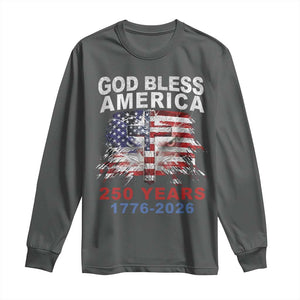 God Bless America 250 Years 1776 2026 Long Sleeve Shirt Christian Cross Eagle American Flag