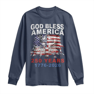 God Bless America 250 Years 1776 2026 Long Sleeve Shirt Christian Cross Eagle American Flag