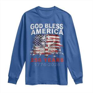 God Bless America 250 Years 1776 2026 Long Sleeve Shirt Christian Cross Eagle American Flag