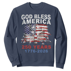 God Bless America 250 Years 1776 2026 Sweatshirt Christian Cross Eagle American Flag