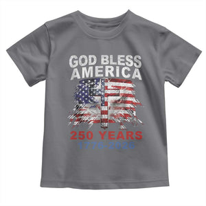 God Bless America 250 Years 1776 2026 Toddler T Shirt Christian Cross Eagle American Flag