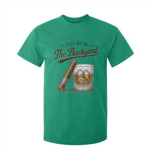 I Will Be In The Backyard Funny Bourbon Cigar Lover T Shirt For Kid