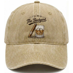 I Will Be In The Backyard Funny Bourbon Cigar Lover Washed Cotton Baseball Cap